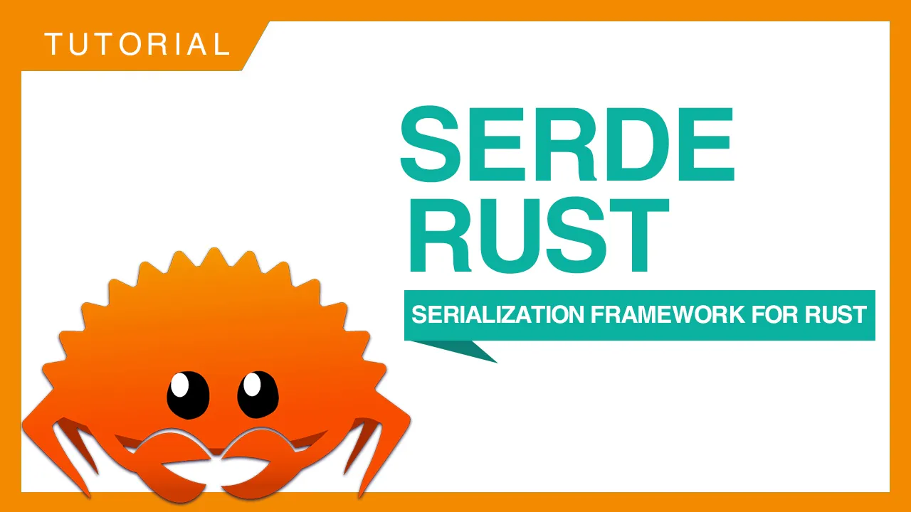 Serde Rust: Serialization Framework for Rust