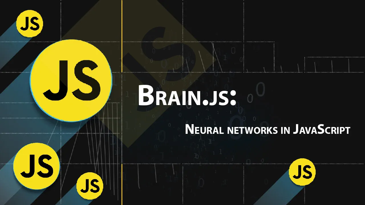 Brain.js: Neural networks in JavaScript