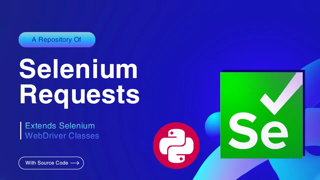 Selenium Requests: Extends Selenium WebDriver Classes