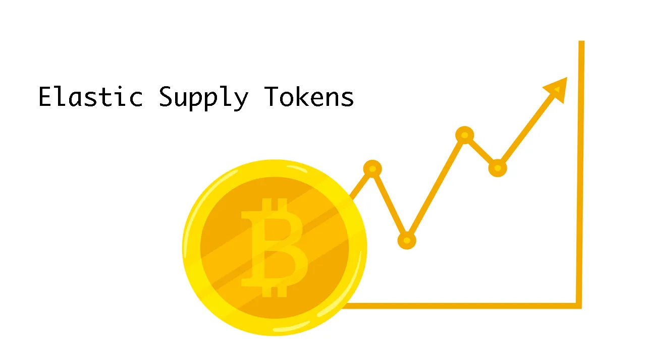 What is Elastic Supply Tokens | Why Do We Need Elastic Supply Tokens