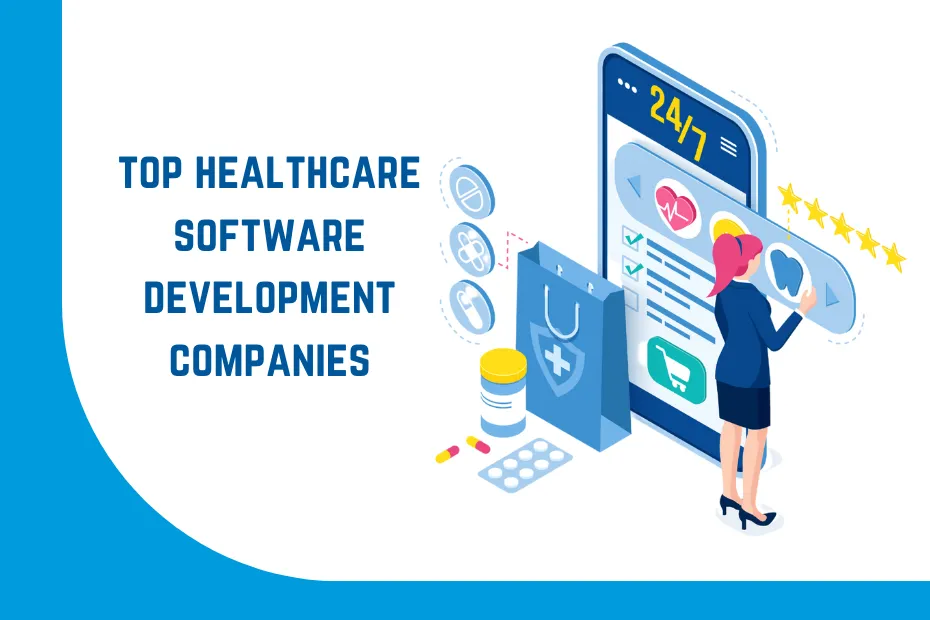 Top Healthcare Software Development Companies To Hire