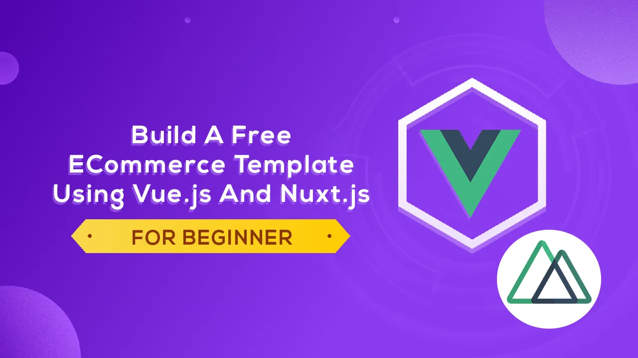 How to Build A Free ECommerce Template using Vue.js and Nuxt.js