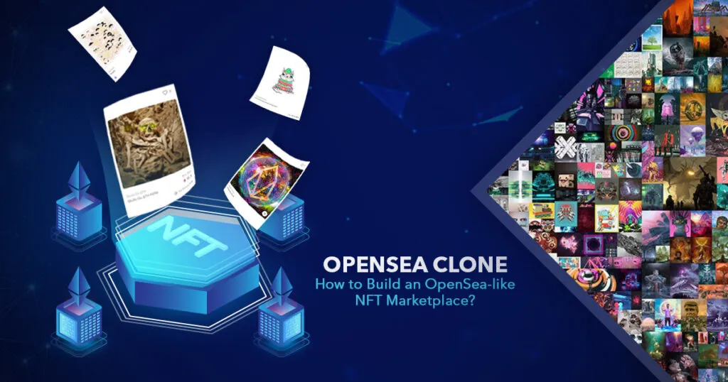OpenSea Clone: How to Launch NFT Marketplace Like OpenSea?