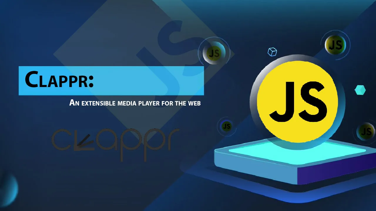 Clappr: An Extensible Media Player for The Web