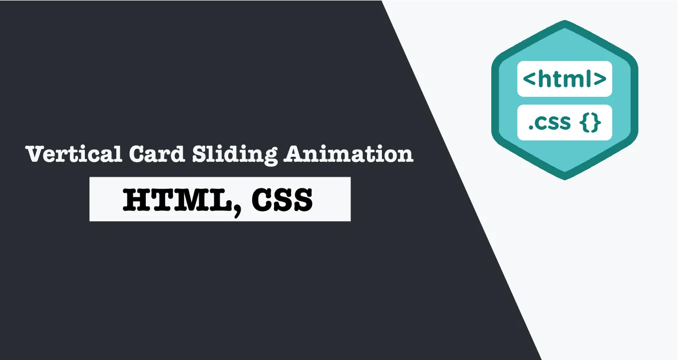 How to Create Vertical Card Sliding Animation using only HTML & CSS