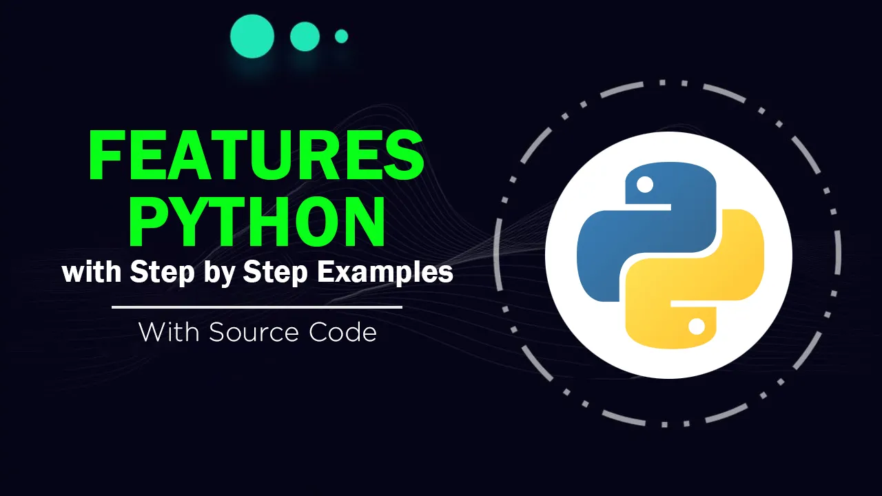 A Guide on Features Of Python 3 with Examples