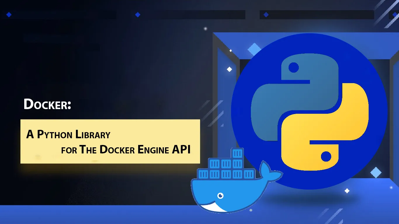 Docker: A Python Library for The Docker Engine API