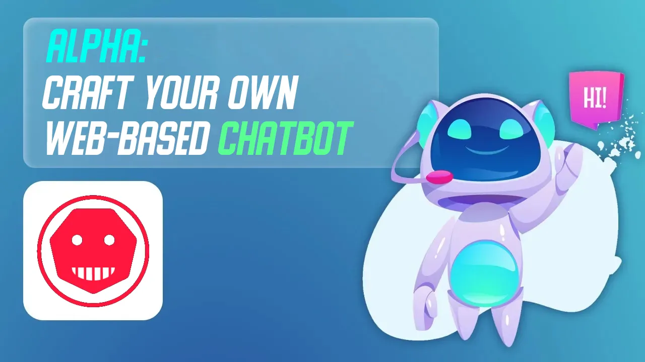Alpha: Craft Your Own Web-based Chatbot using Javascript