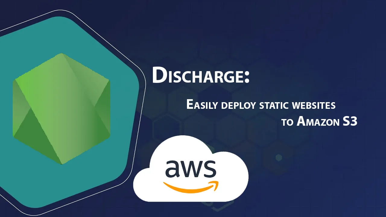 Discharge: Easily deploy static websites to Amazon S3