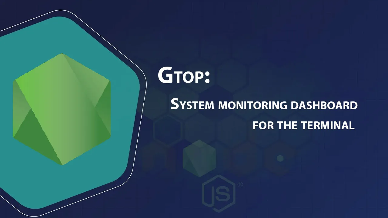 Gtop: System Monitoring Dashboard for The Terminal