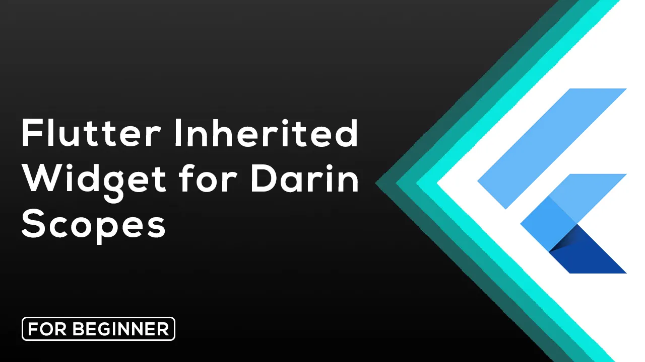 Flutter Inherited Widget for Darin scopes.