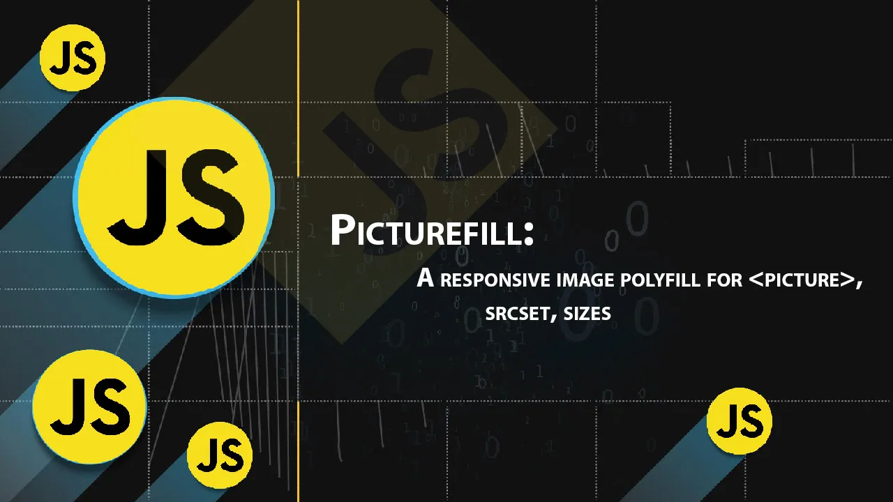 Picturefill: A Responsive Image Polyfill for <picture>, Srcset, Sizes