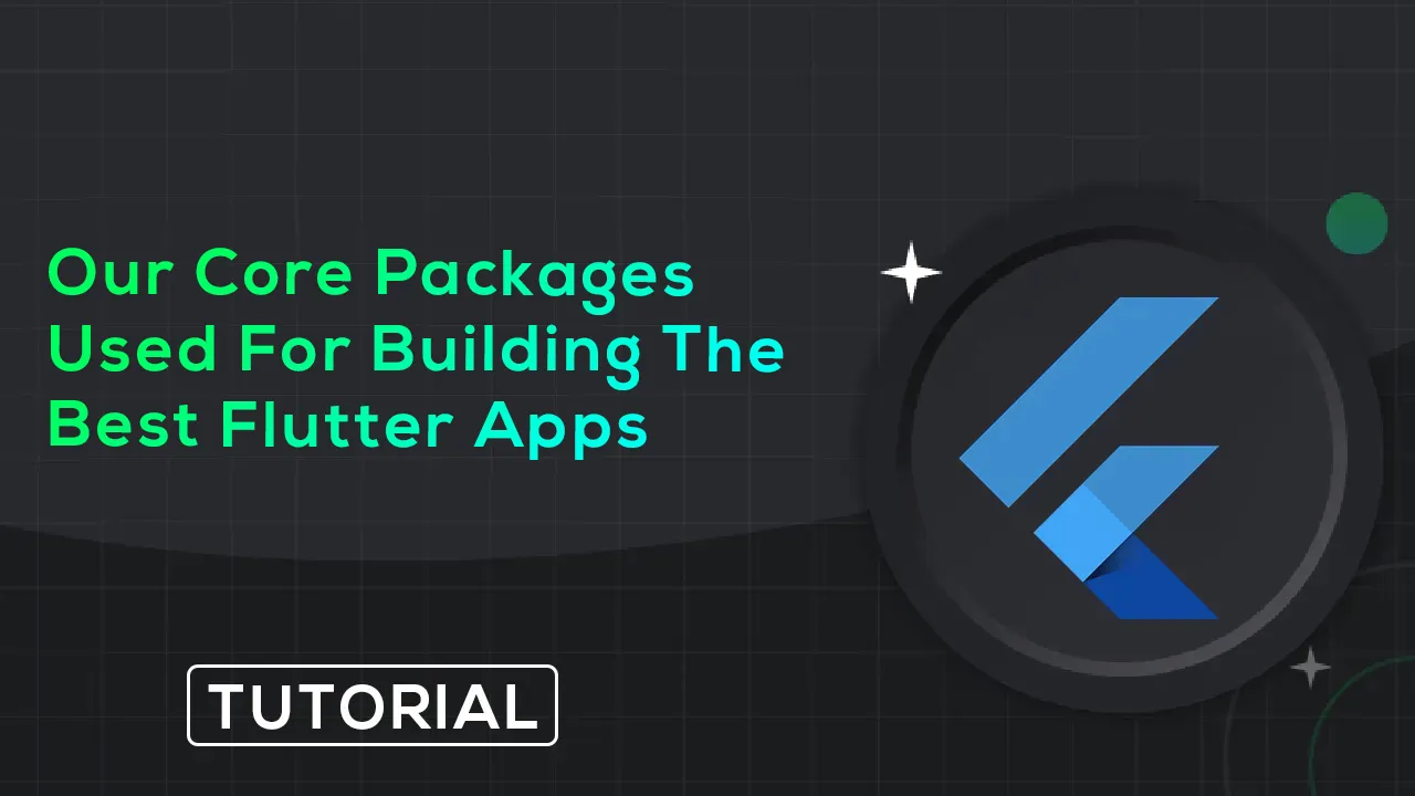 Our Core Packages Used for Building The Best Flutter Apps