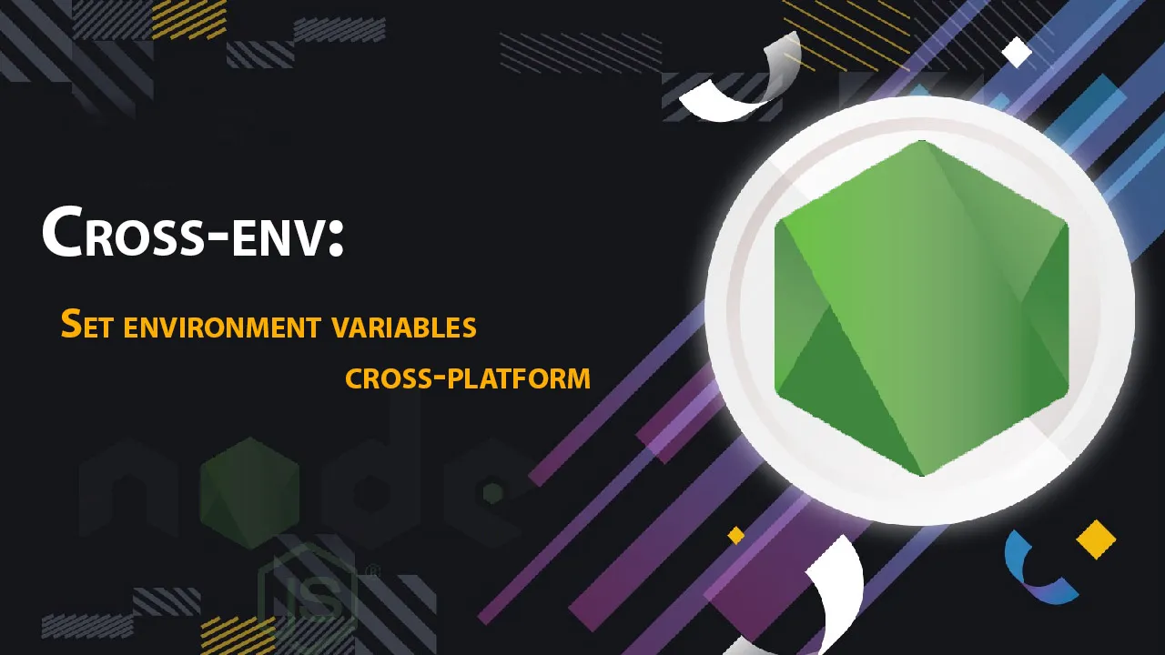 Cross-env: Set Environment Variables Cross-platform