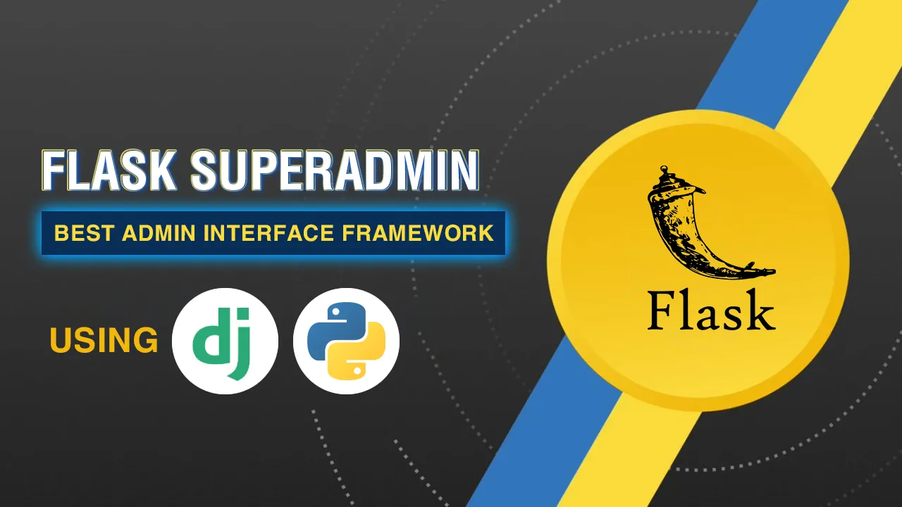 Flask SuperAdmin: The Best Admin interface Framework for Flask