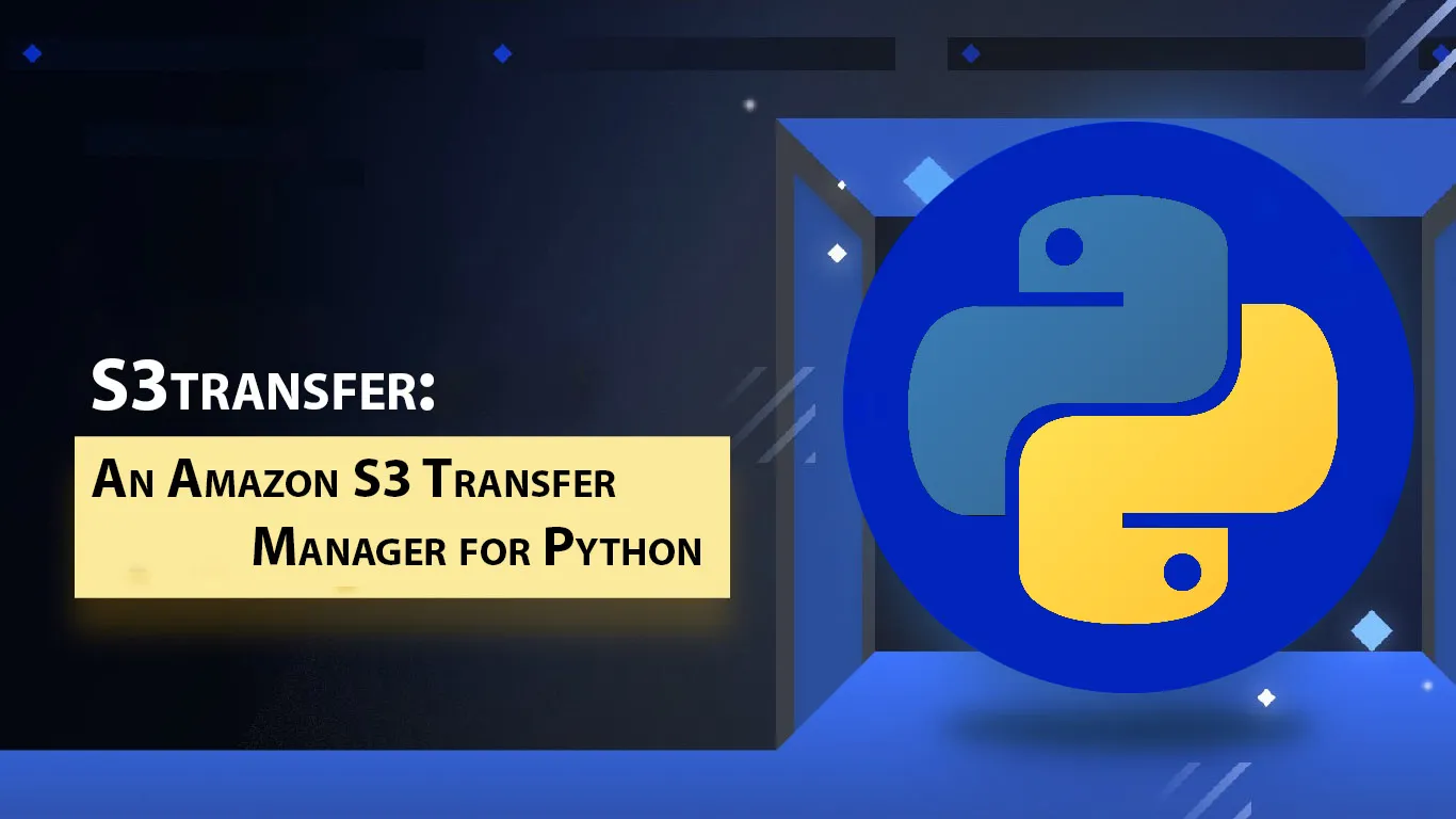 S3transfer: An Amazon S3 Transfer Manager for Python
