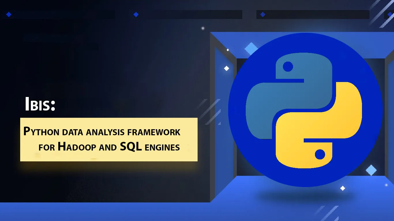 Ibis: Python Data analysis Framework for Hadoop and SQL Engines