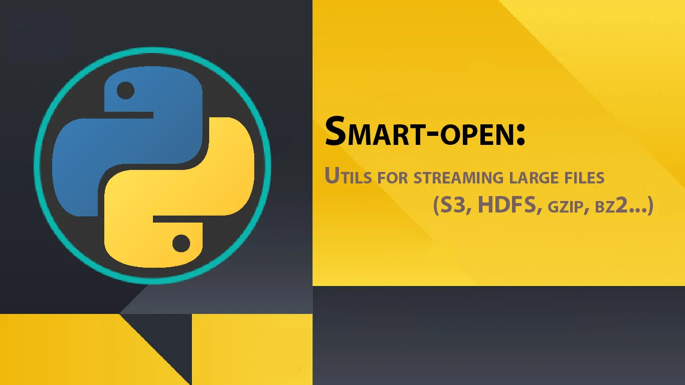 Smart-open: Utils for streaming large files (S3, HDFS, gzip, bz2...)