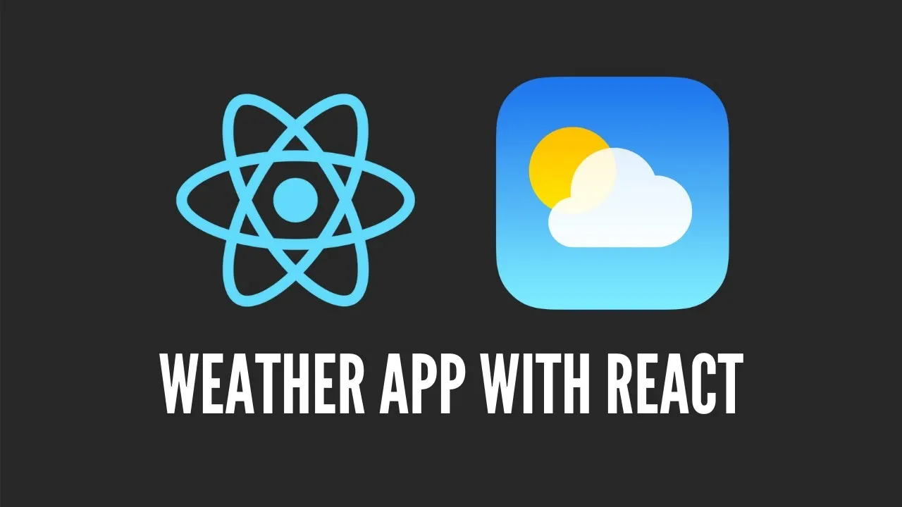 How to Develop a Weather App using React