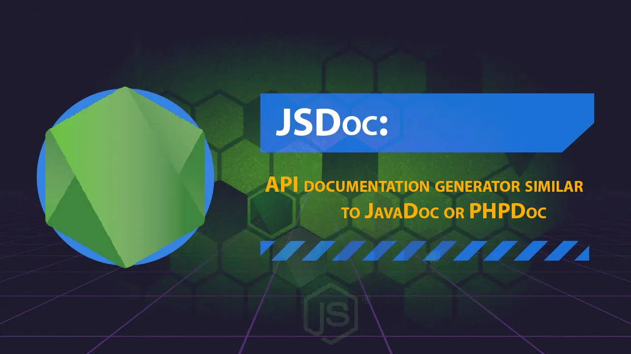 JSDoc: API Documentation Generator Similar to JavaDoc Or PHPDoc