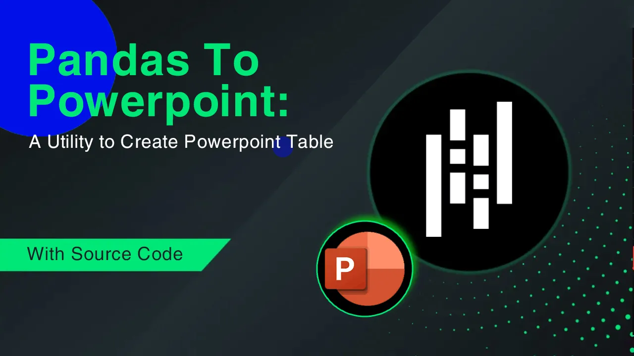 Pd2ppt: A Utility to Get Pandas DataFrame & Create Powerpoint Table