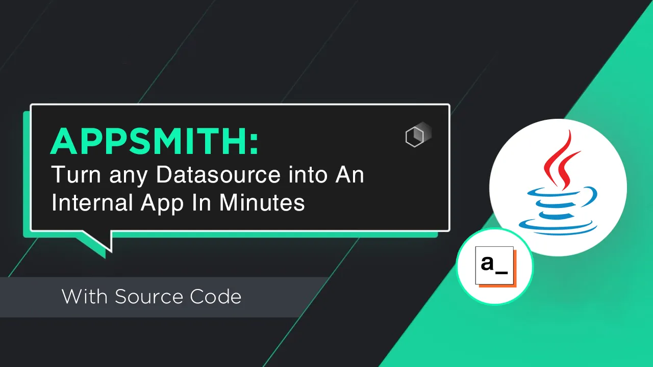 Appsmith: Turn any Datasource into An Internal App In Minutes