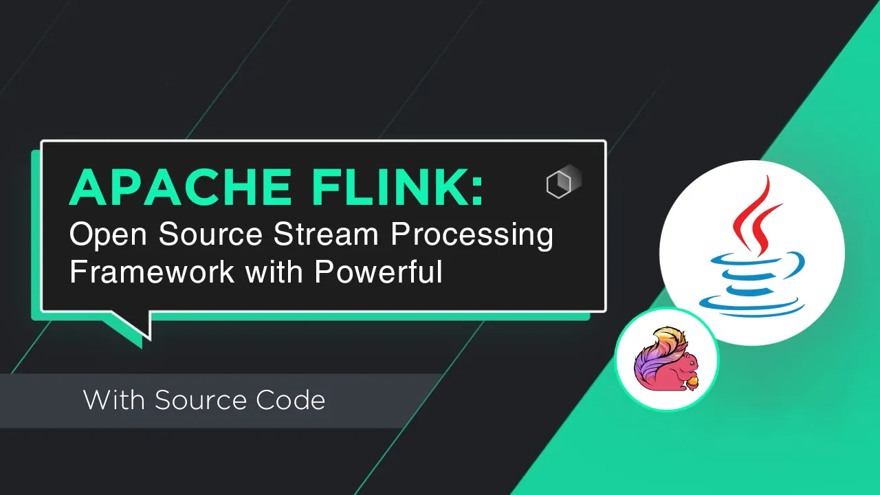 Apache Flink: An Open Source Stream Processing Framework With Powerful