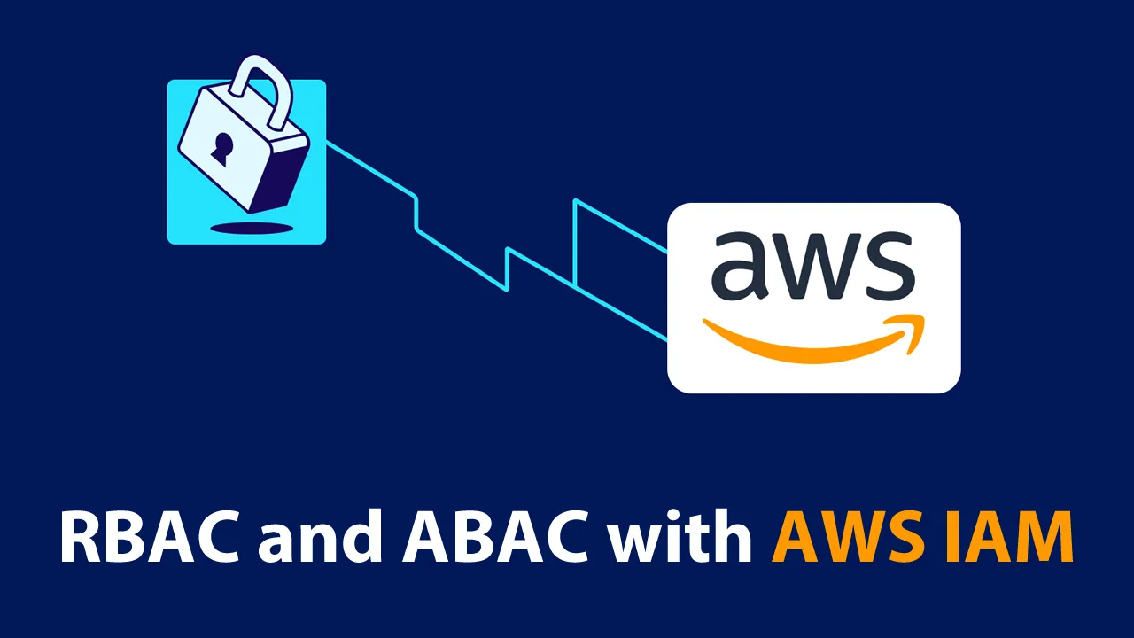 With AWS IAM, You May Use RBAC and ABAC