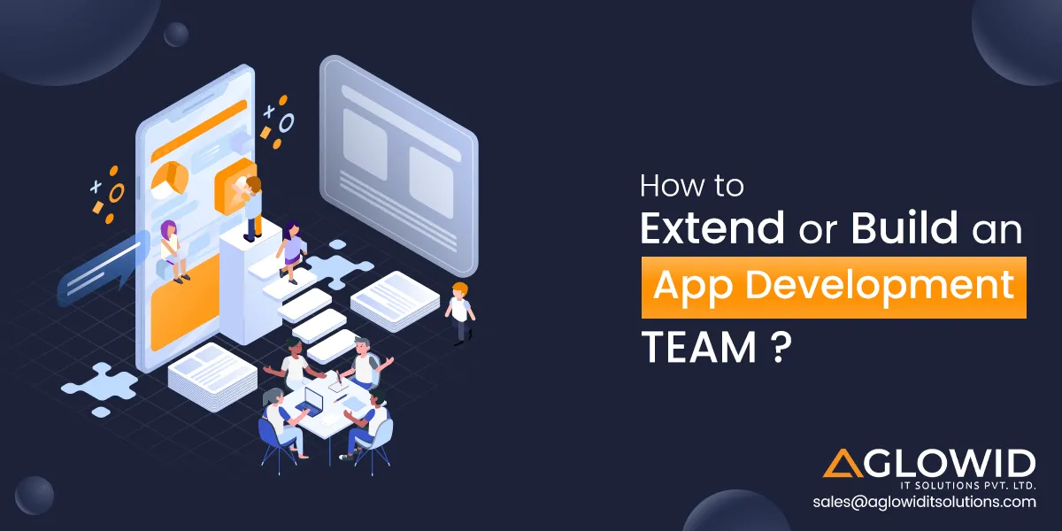 How to Extend or Build an App Development Team?