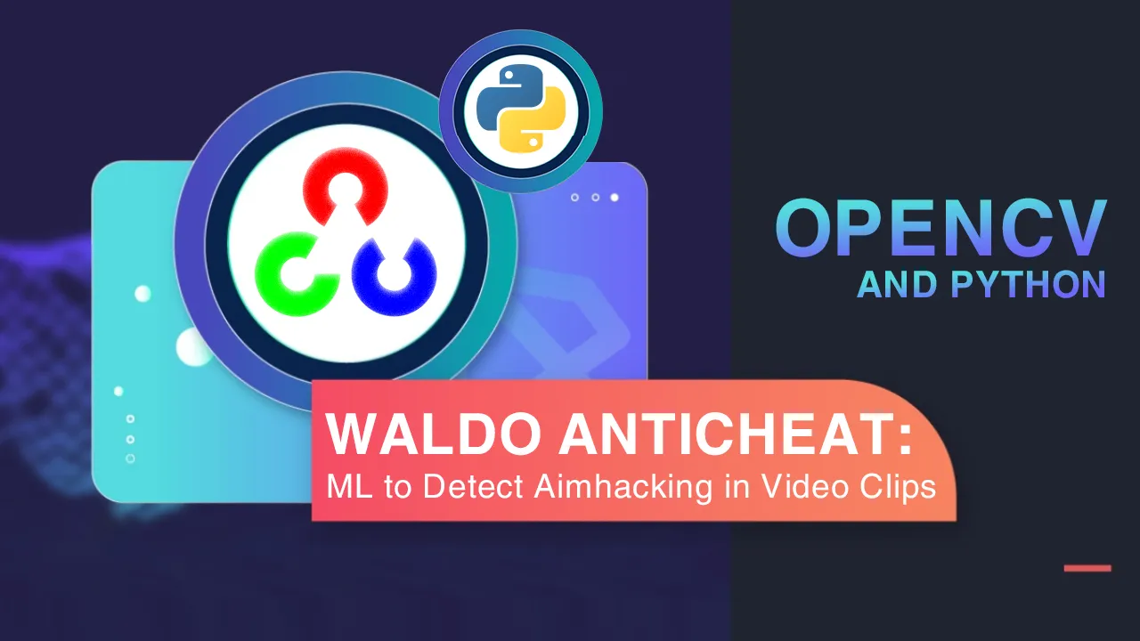 Waldo Anticheat: Machine Learning to Detect Aimhacking in Video Clips