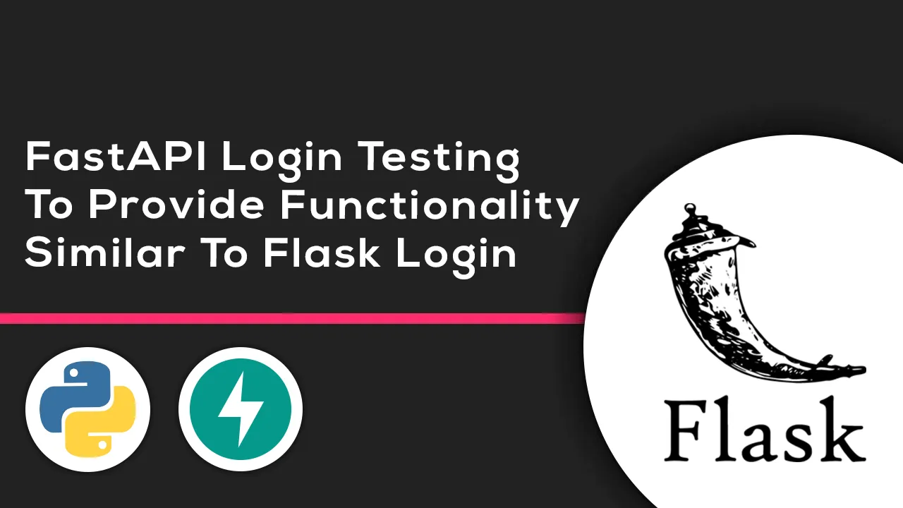 FastAPI Login Testing to Provide Functionality Similar To Flask Login