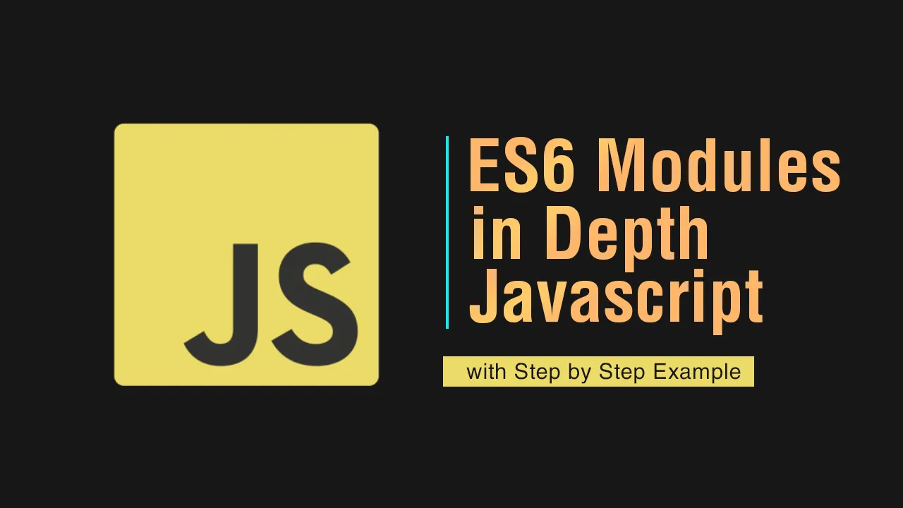 Javascript Tutorial: ES6 Modules in Depth