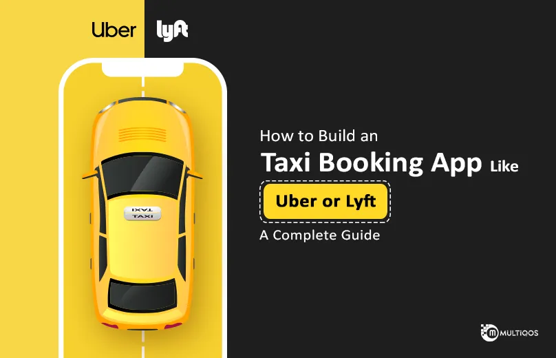 How to build a Taxi Booking App? A complete guide.