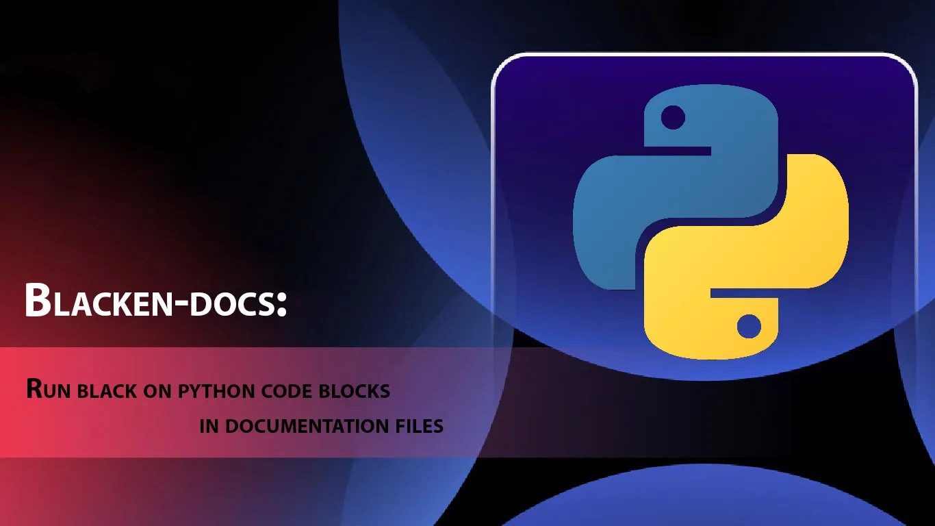 Blacken-docs: Run Black on Python Code Blocks in Documentation Files