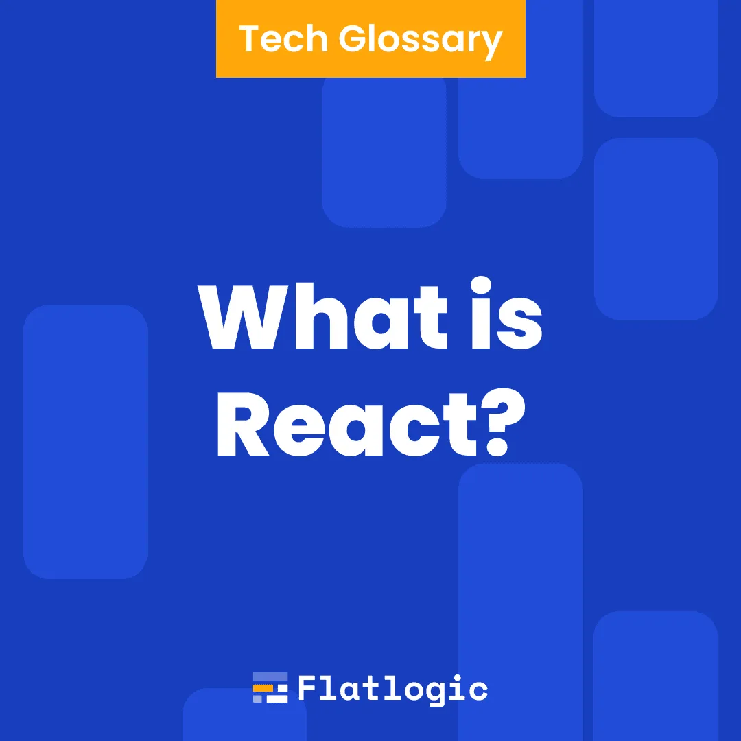 What is React? - Flatlogic Blog