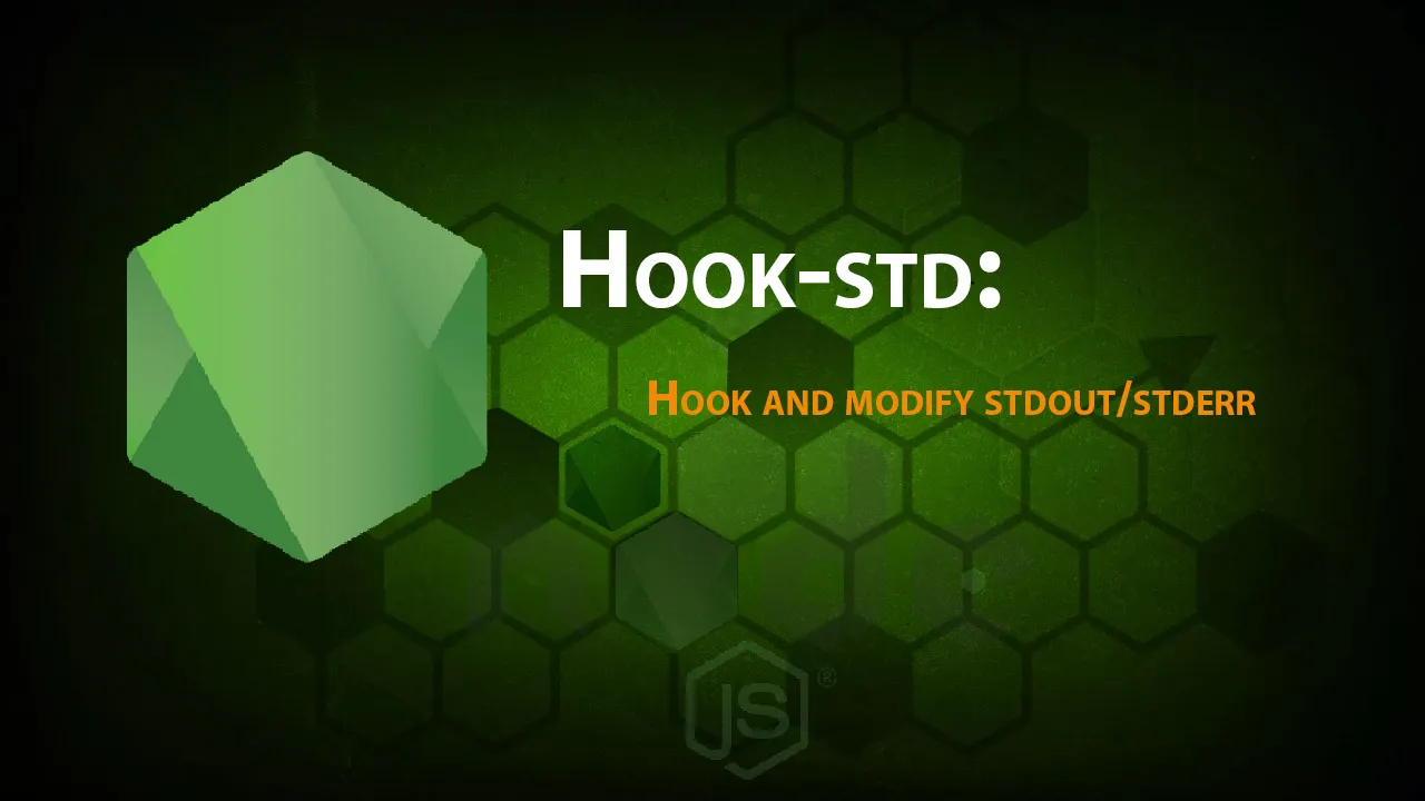 Hook-std: Hook and Modify Stdout/stderr