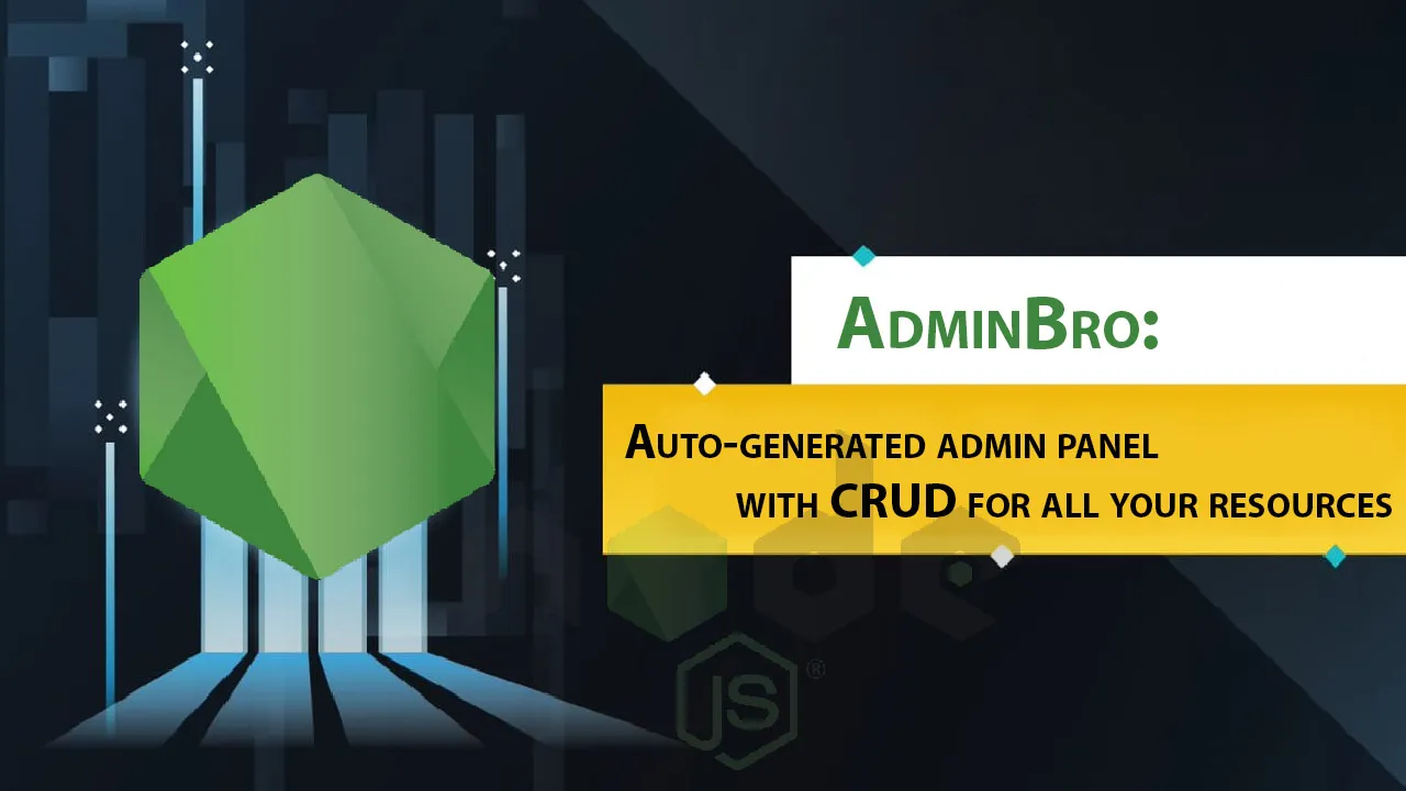 AdminBro: Auto-generated Admin Panel with CRUD for All Your Resources