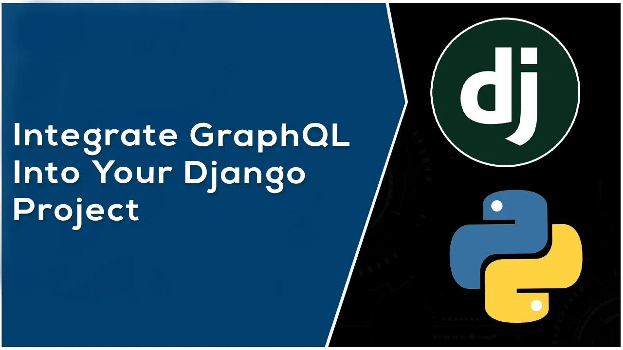 Integrate GraphQL Into Your Django Project