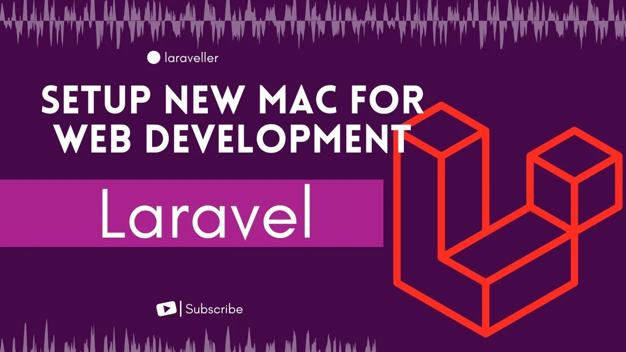 How To Setup & Install  Laravel On Mac For Web Development