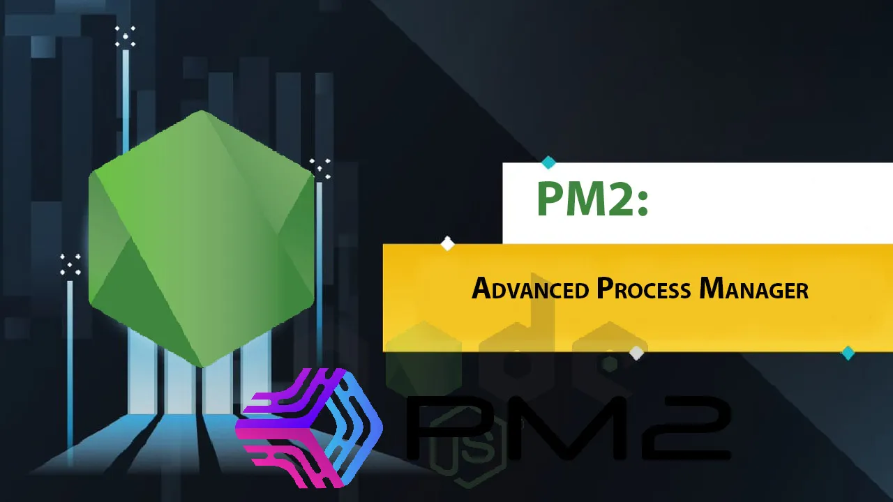 PM2: Advanced Process Manager