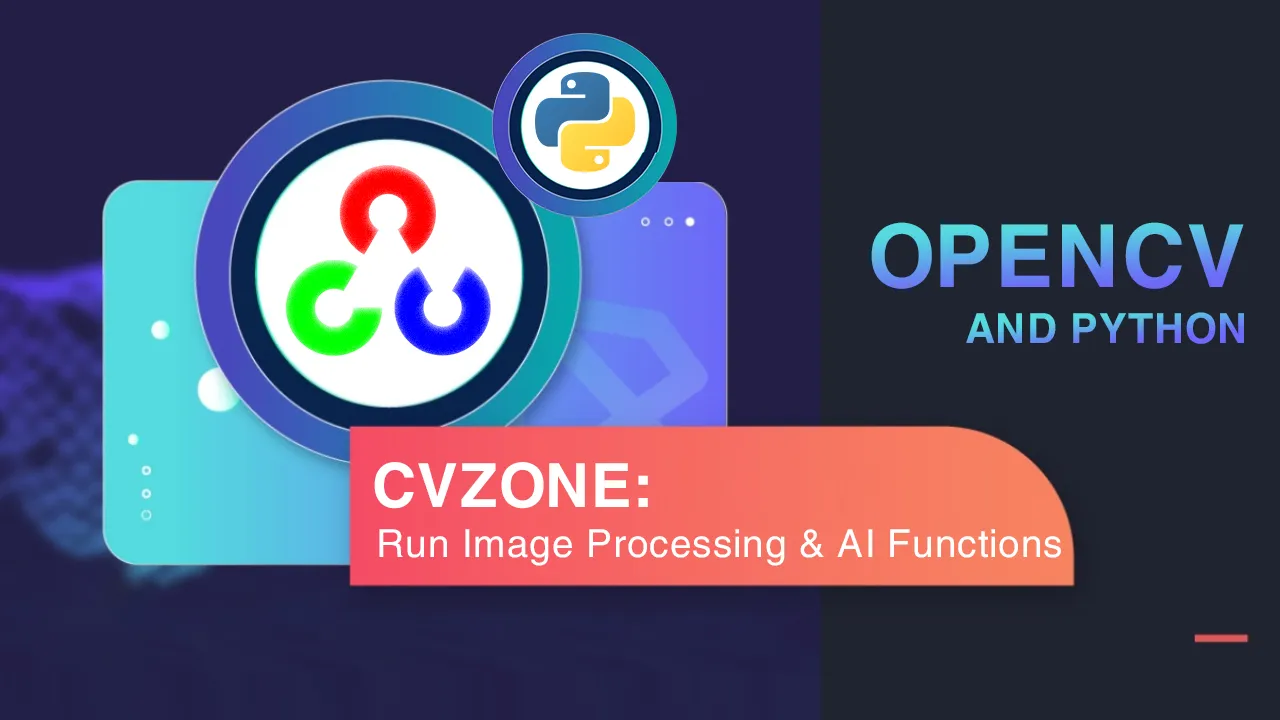 CVZone: Easy to Run Image Processing and AI Functions