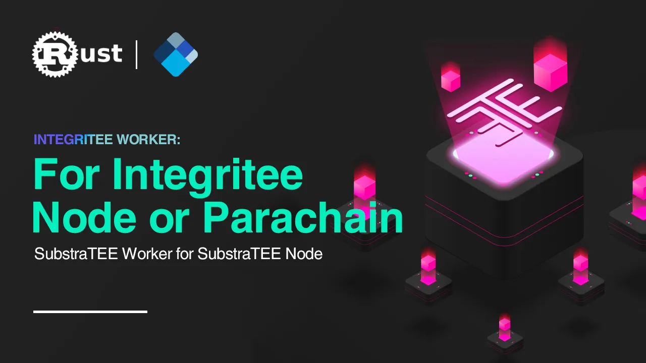 Integritee Worker: SubstraTEE Worker for SubstraTEE Node