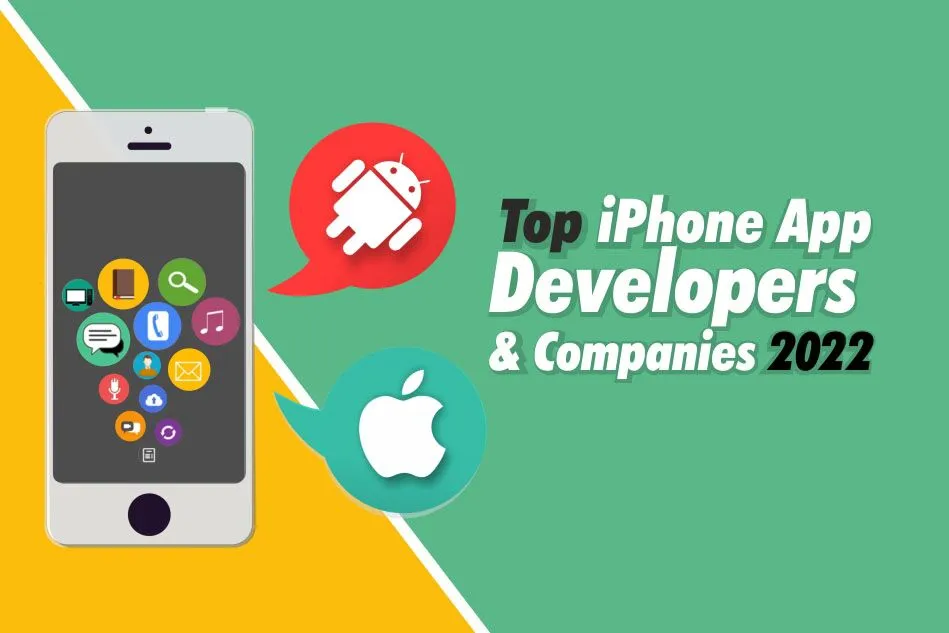 Top iPhone App Developers & Development Companies 2022