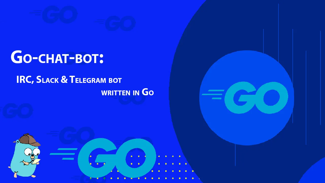 Go-chat-bot: IRC, Slack & Telegram Bot Written in Go