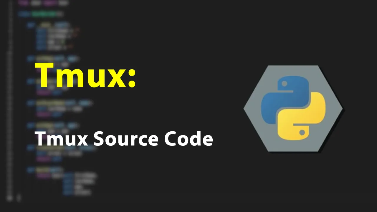 Tmux: Tmux Source Code