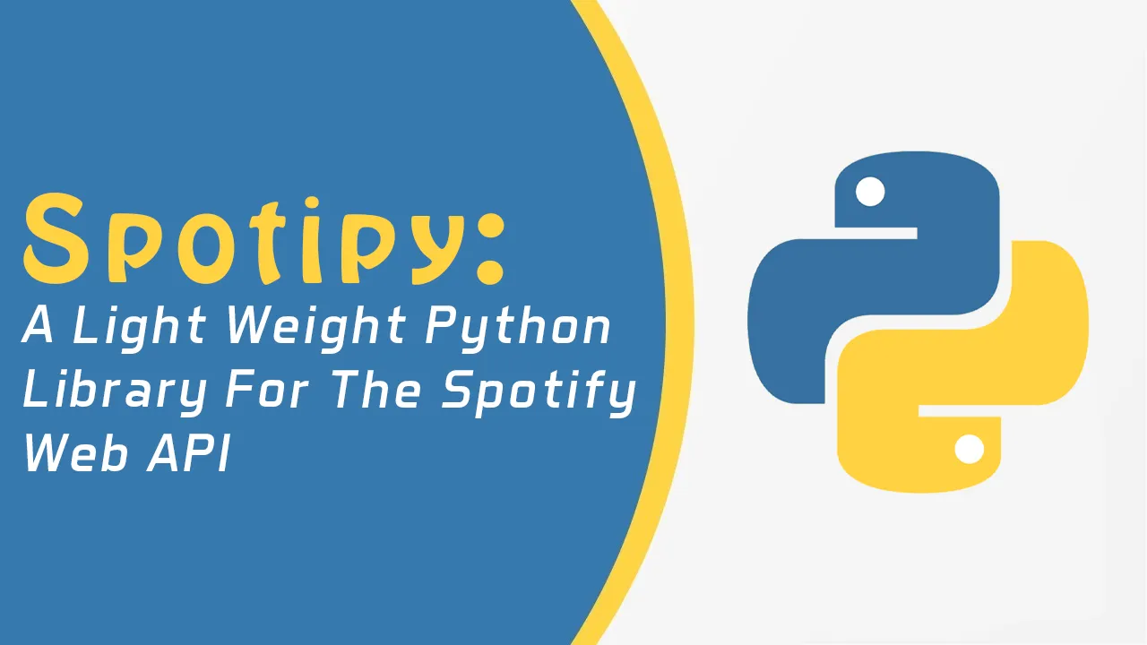 Spotipy: A Light Weight Python Library for The Spotify Web API