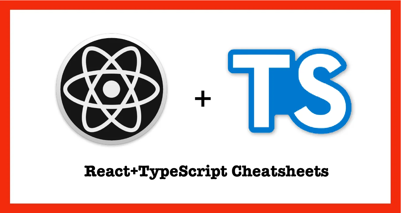 React+TypeScript Cheatsheets | Cheatsheets for Experienced React Developers