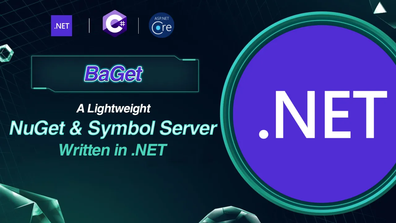 BaGet: A Lightweight NuGet and Symbol Server Written in .NET