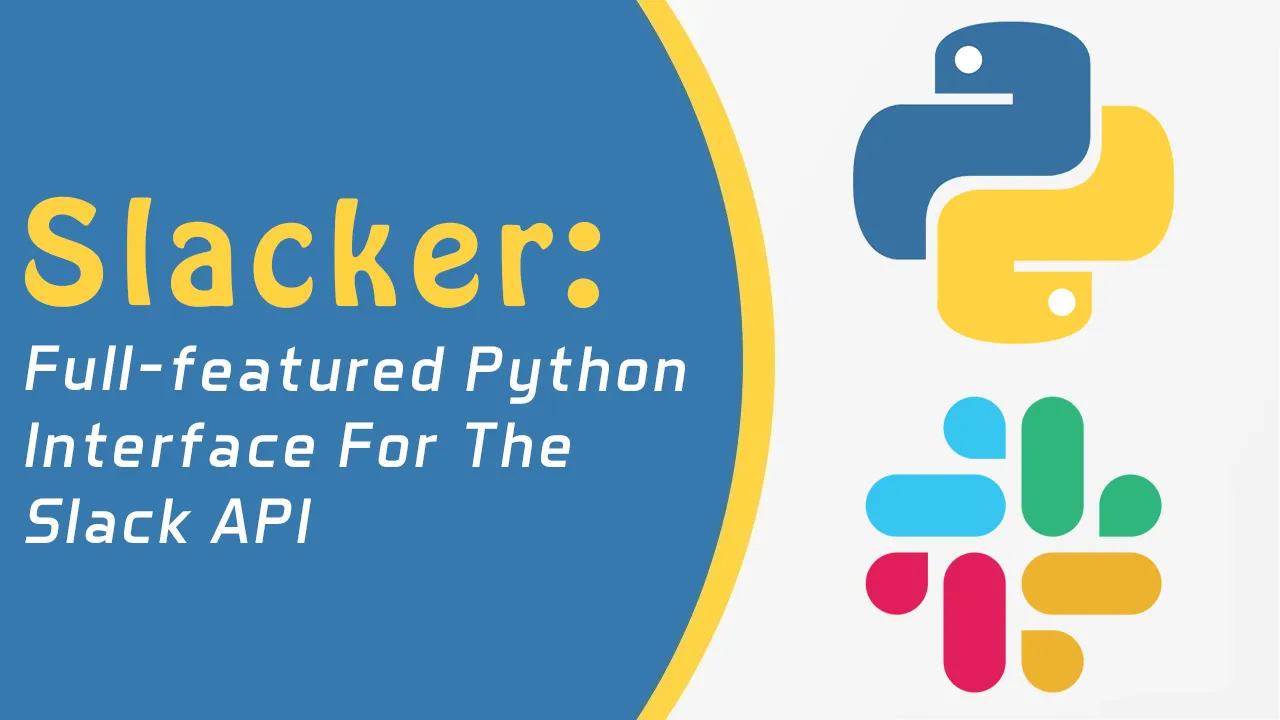 Slacker: Full-featured Python interface for The Slack API