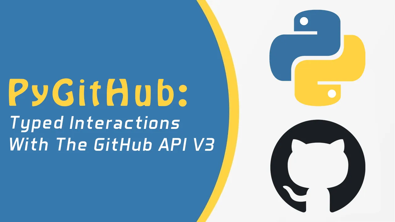 PyGitHub: Typed interactions with The GitHub API V3
